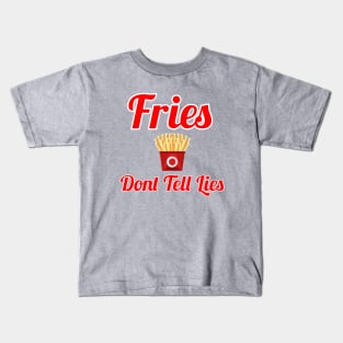 Fries Dont Tell Lies Kids T-Shirt